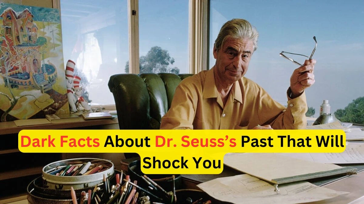 Dark Facts About Dr. Seuss’s Past That Will Shock You